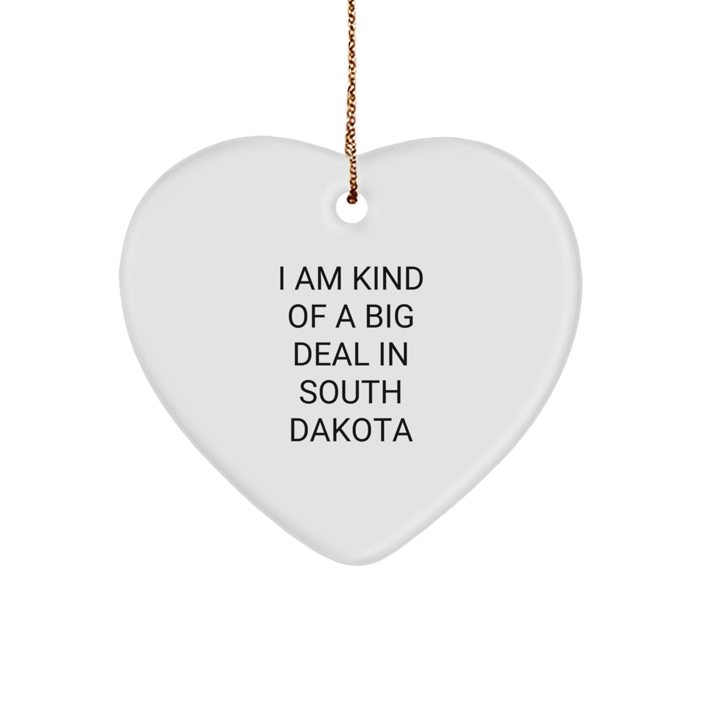 Funny South Dakota Gifts for Men from Friends - Heart Ornament I 'm Kind Of A Prime Selection In South Dakota Christmas Unique - Image 1