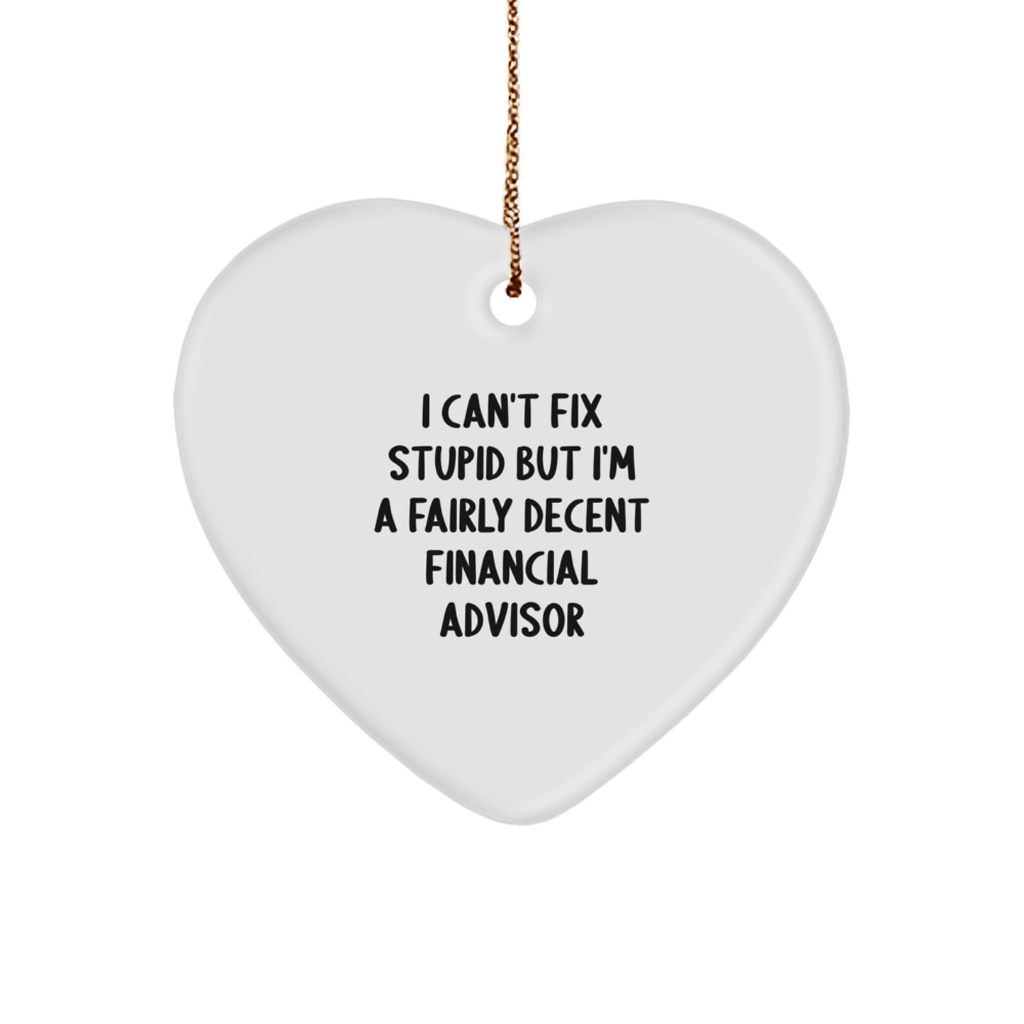 Funny Financial Advisor Heart Ornament Gifts from Friends for Men Women Coworkers Family - Christmas Unique Gifts - Image 1