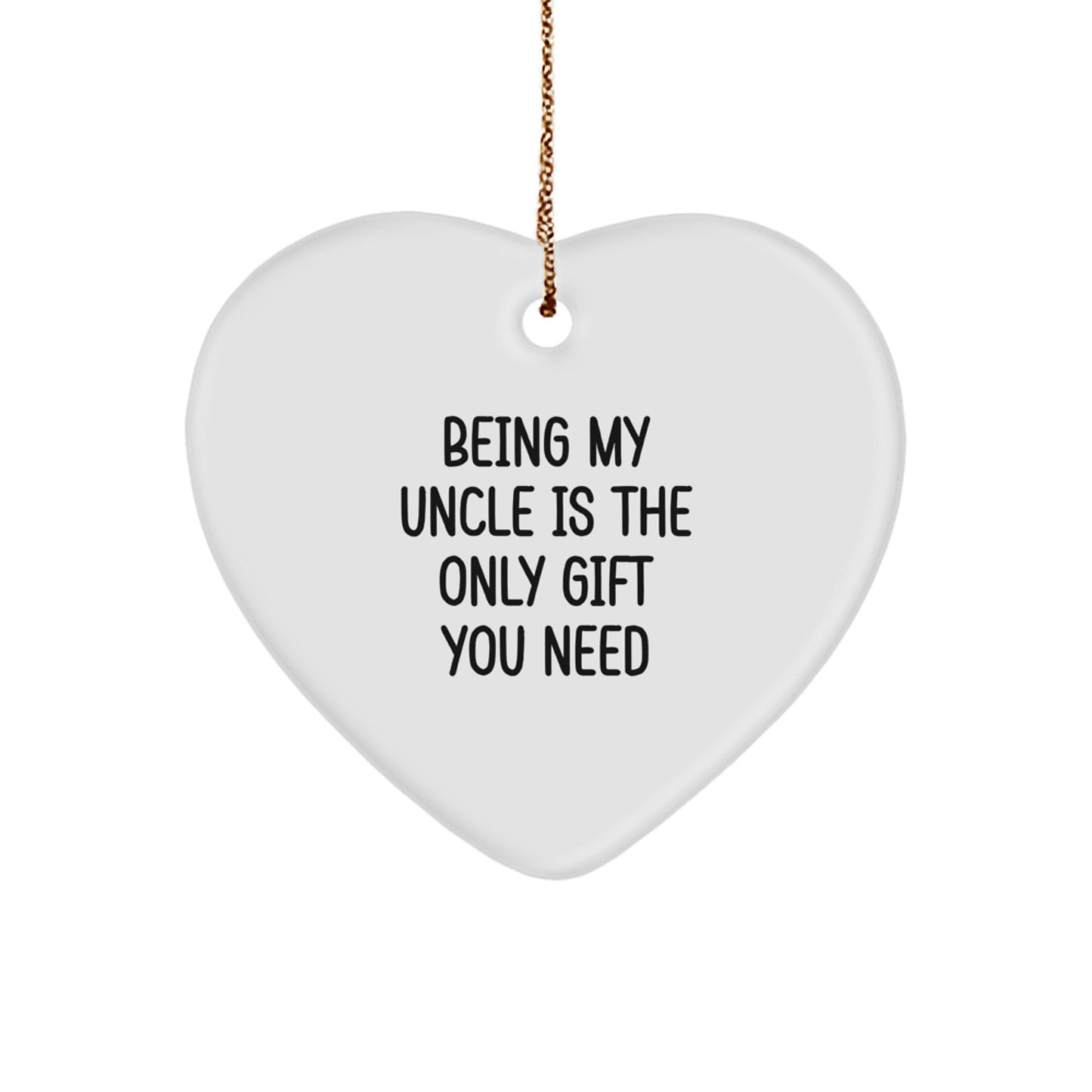 Cute Uncle Gifts from Men, Heart Ornament Being My Uncle Is The Only Gift You Need, Christmas Unique Presents - Image 1
