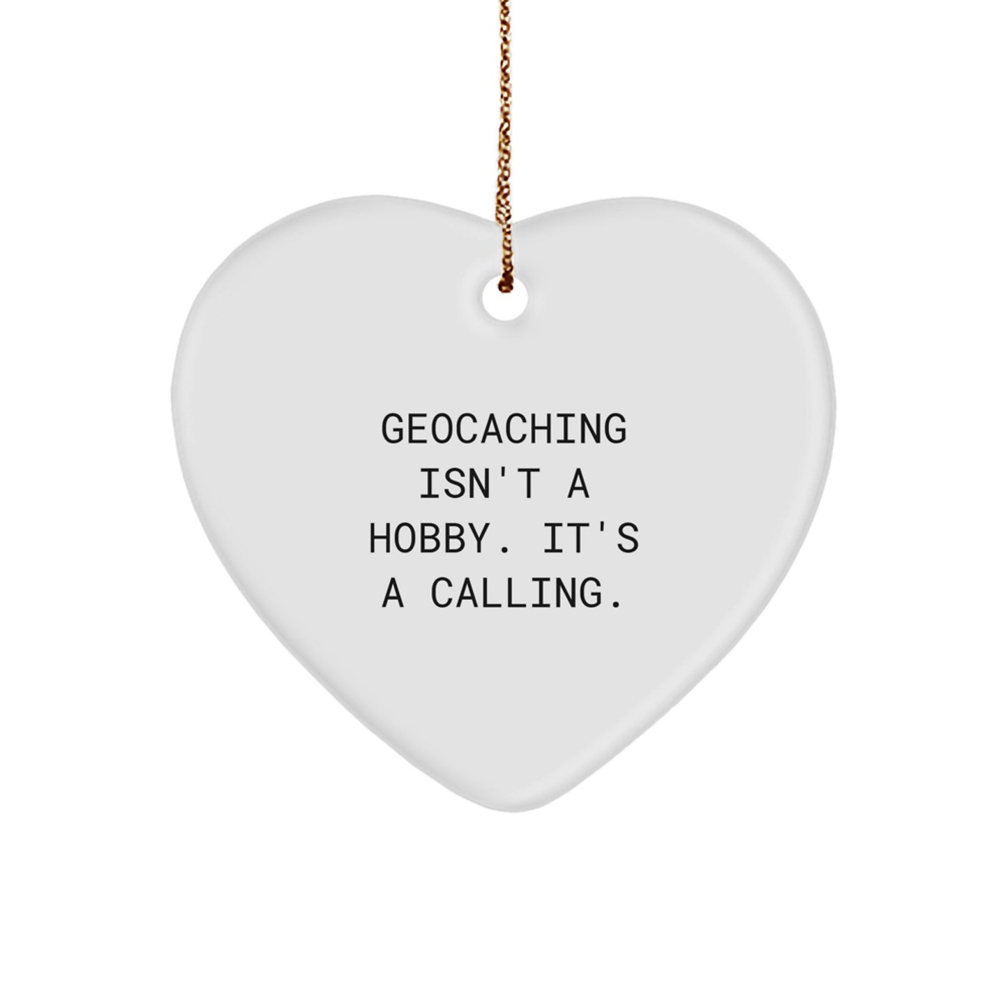 Geocaching Gifts from Friends for Geocaching Enthusiasts - Inspirational Heart Ornament, Funny Quote, Christmas Unique Gifts - Image 1