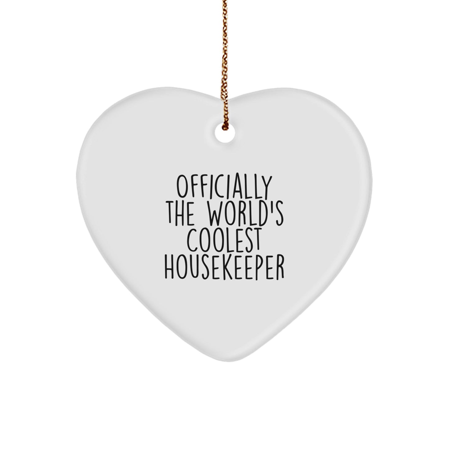 Funny Gifts from Friends to Housekeepers - Heart Ornament Officially The World's Coolest Housekeeper - Image 1