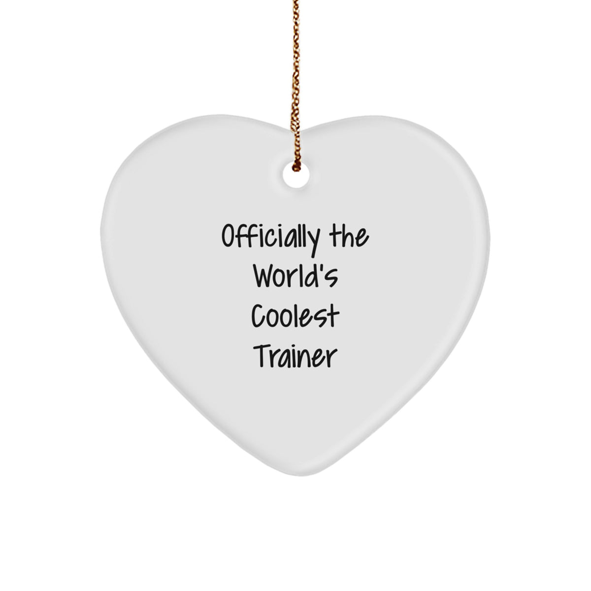 Funny Trainer Gifts from Friends, Officially The World's Coolest Trainer Heart Ornament, Unique Christmas Unique Gifts for Trainer - Image 1