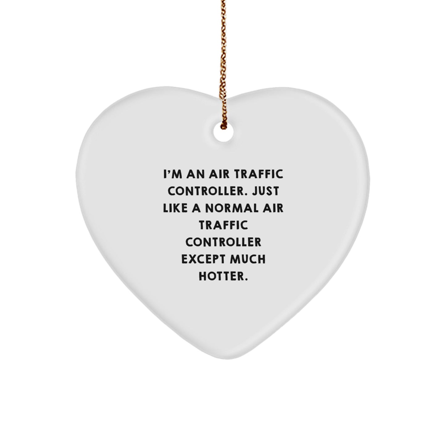 Funny Air Traffic Controller Heart Ornament for Friends, Unique Air Traffic Controller Gifts from Men on Christmas - Image 1