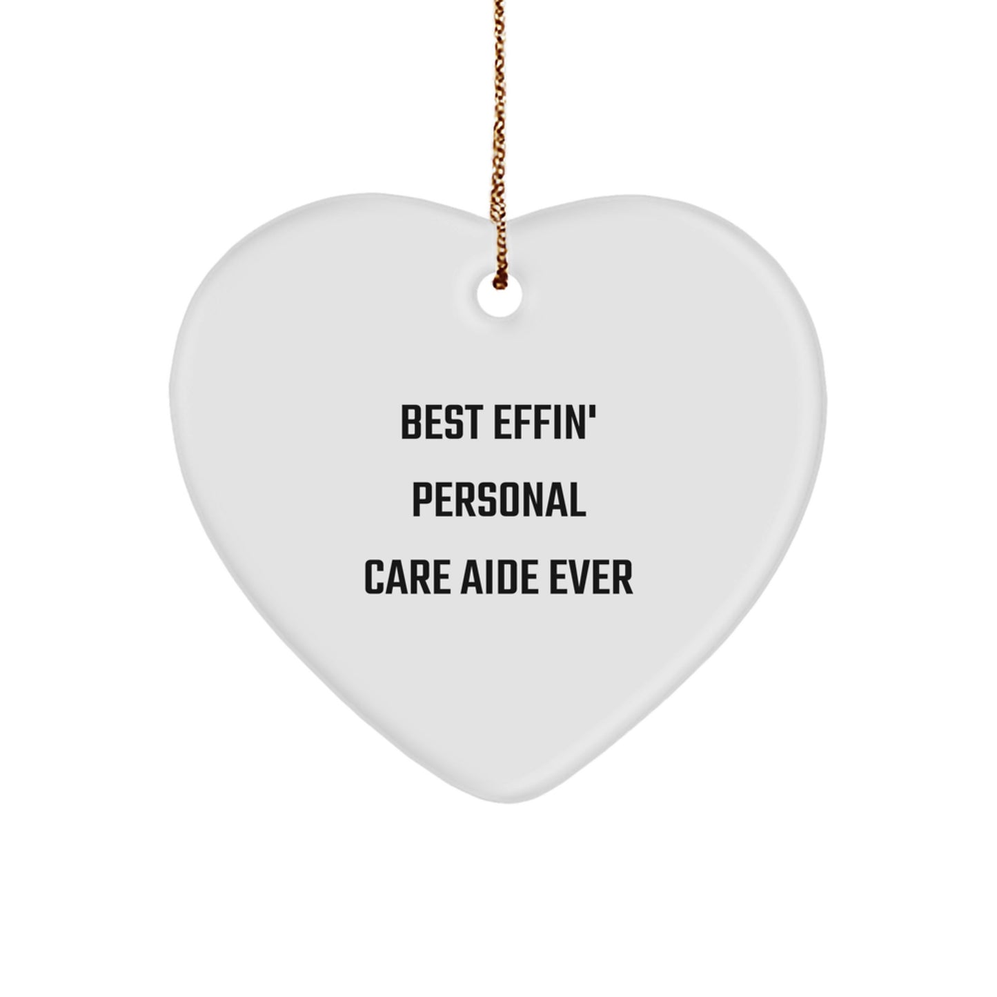 Funny Personal Care Aide Gifts from Friends to Help Personal Care Aide, Best Effin' Heart Ornament for Christmas Unique Gifts - Image 1