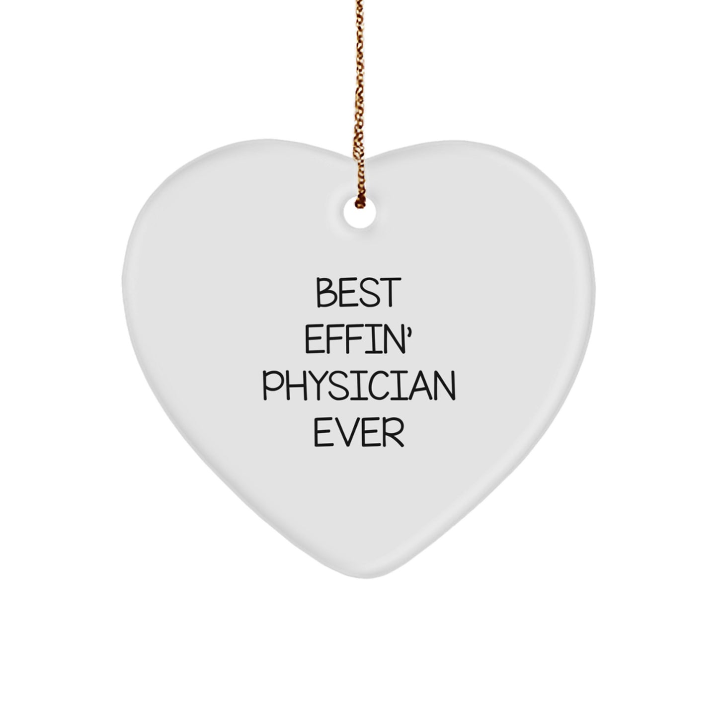 Funny Physician Gifts from Friends, Heart Ornament for Physician, Best Effin' Physician Ever Christmas Unique Gifts - Image 1
