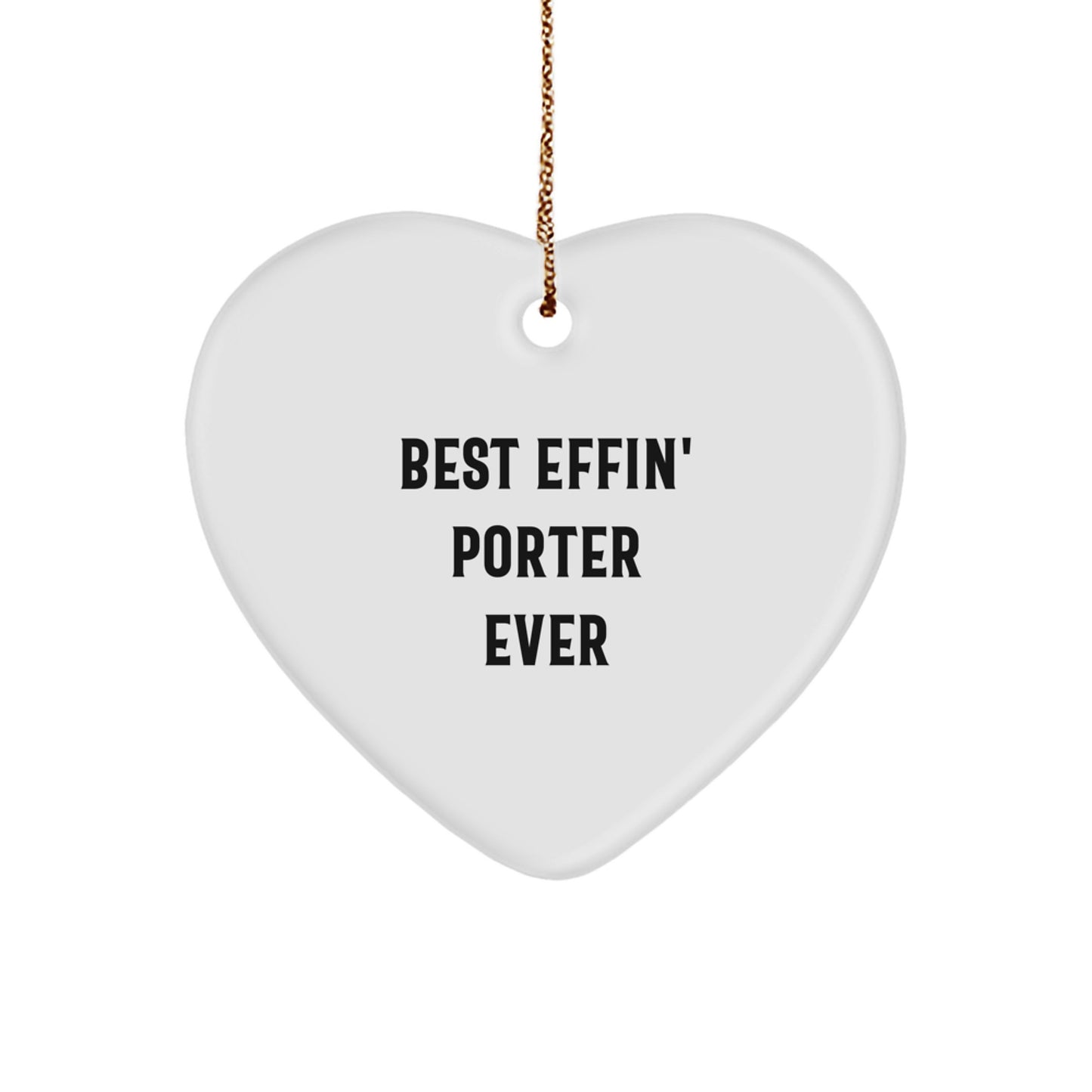 Funny Porter Heart Ornament Gifts for Men, Best Effin' Porter Ever Quote Christmas Unique Presents with Gold Cord, Heart Shaped Decorations - Image 1