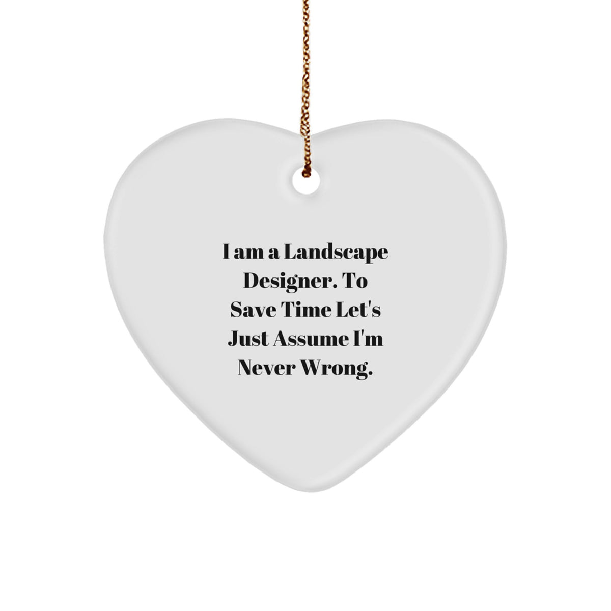 Funny Gifts from Landscape Designer Friends, Heart Ornament Quote, Christmas Unique Gifts for Men Women Family - Image 1
