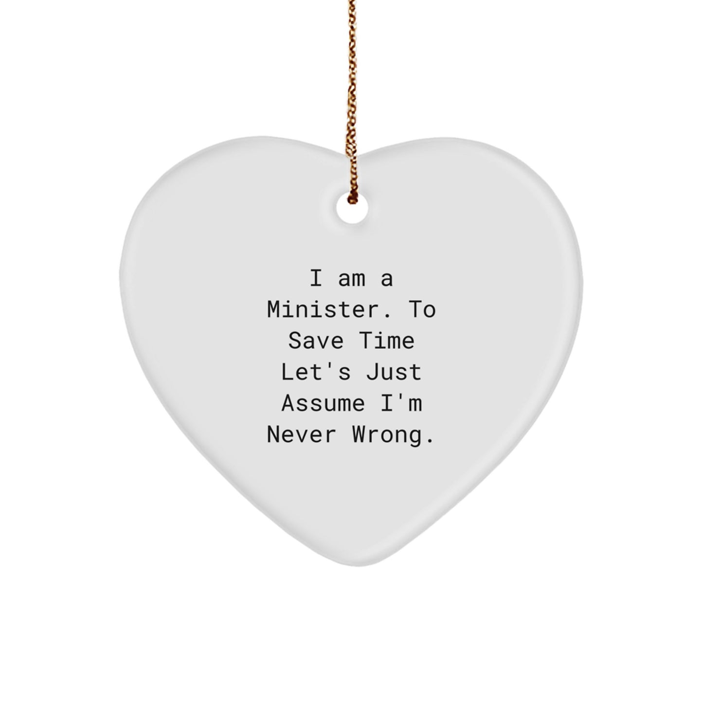 Funny Minister Gifts - Heart Ornament, 'I Am A Minister', Christmas Unique Gifts from Friends, Coworkers, or Family - Image 1
