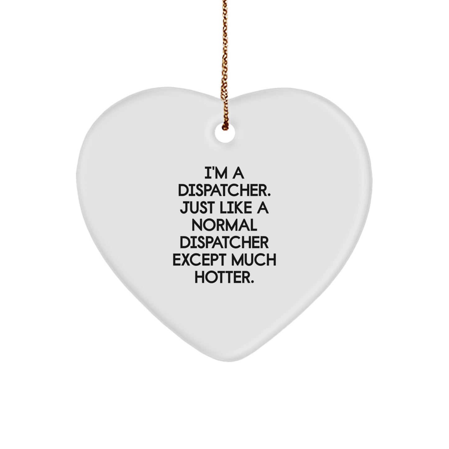 Funny Dispatcher Gifts for Men, Heart Ornament, Christmas Unique Presents from Friends, Coworkers, Family - Image 1