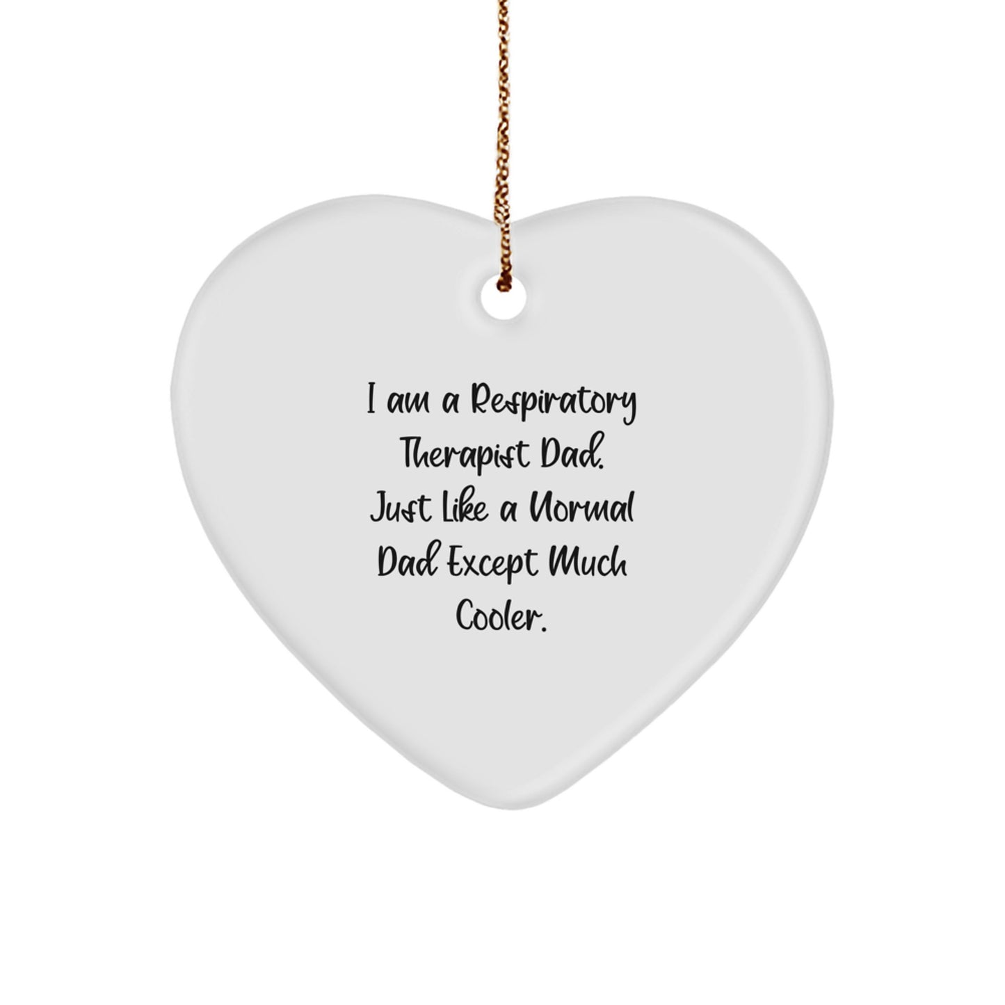 Funny Respiratory Therapist Dad Gifts, Heart Ornaments for Respiratory Therapist, Christmas Unique Gifts from Dad to Respiratory Therapist - Image 1