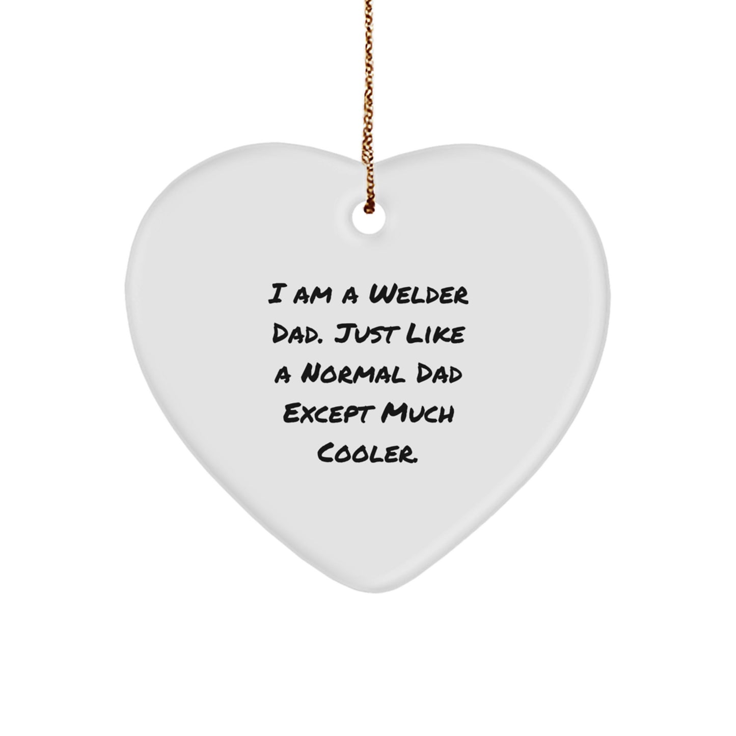 Welder Dad Heart Ornament Funny Quotes Gifts for Men from Family | Christmas Unique Gifts for Welder - Image 1
