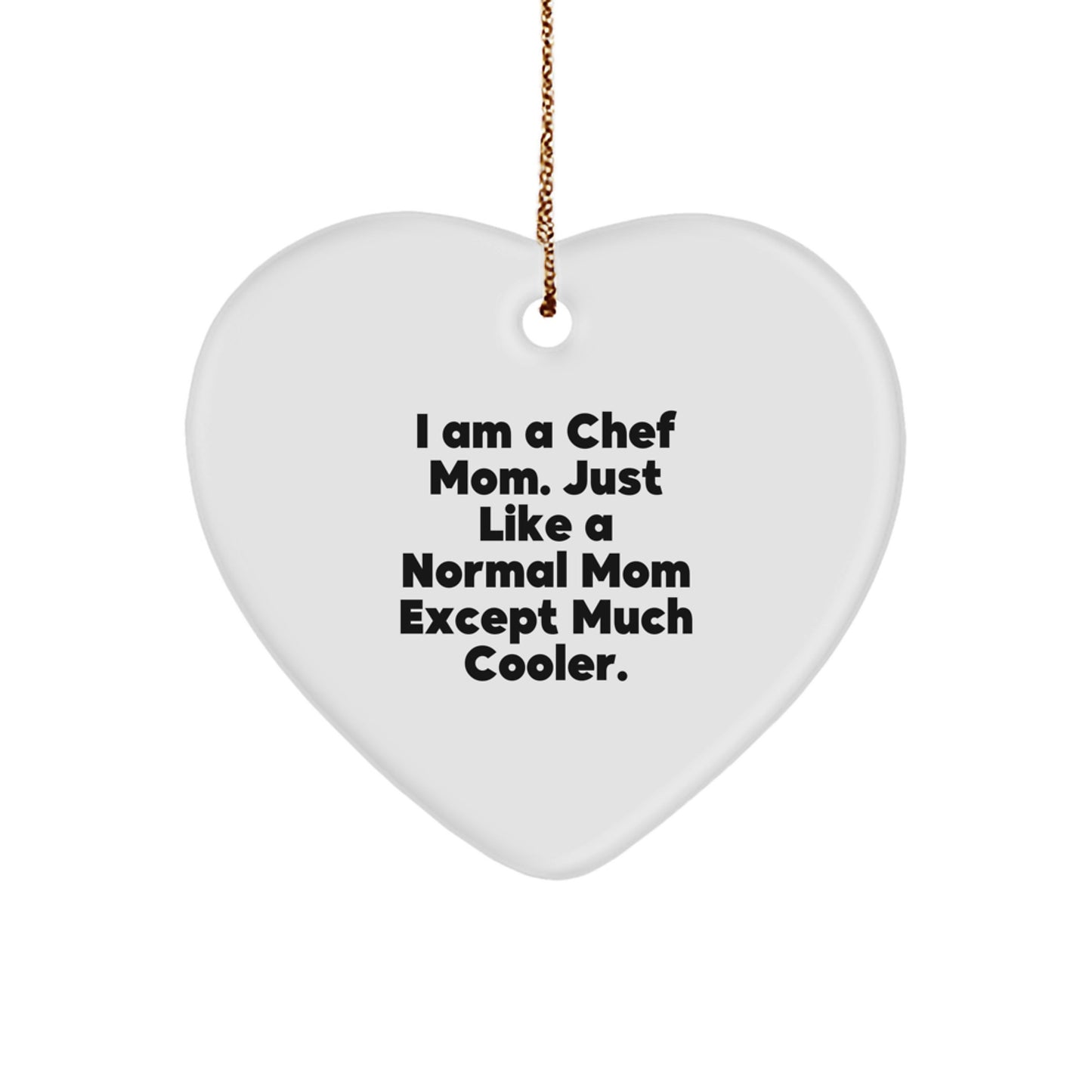 Christmas Unique Gifts from Friends for Chef Mom with Heart Ornament, Funny Quote 'I Am A Chef Mom...' - Image 1