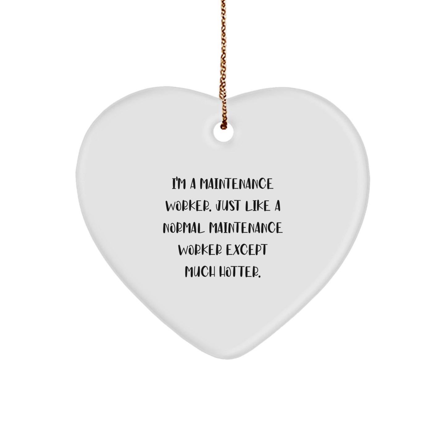 Funny Maintenance Worker Heart Ornament for Gifts from Family, Coworkers, or Friends to Maintenance Workers, Men, or Women on Christmas Unique Gifts - Image 1