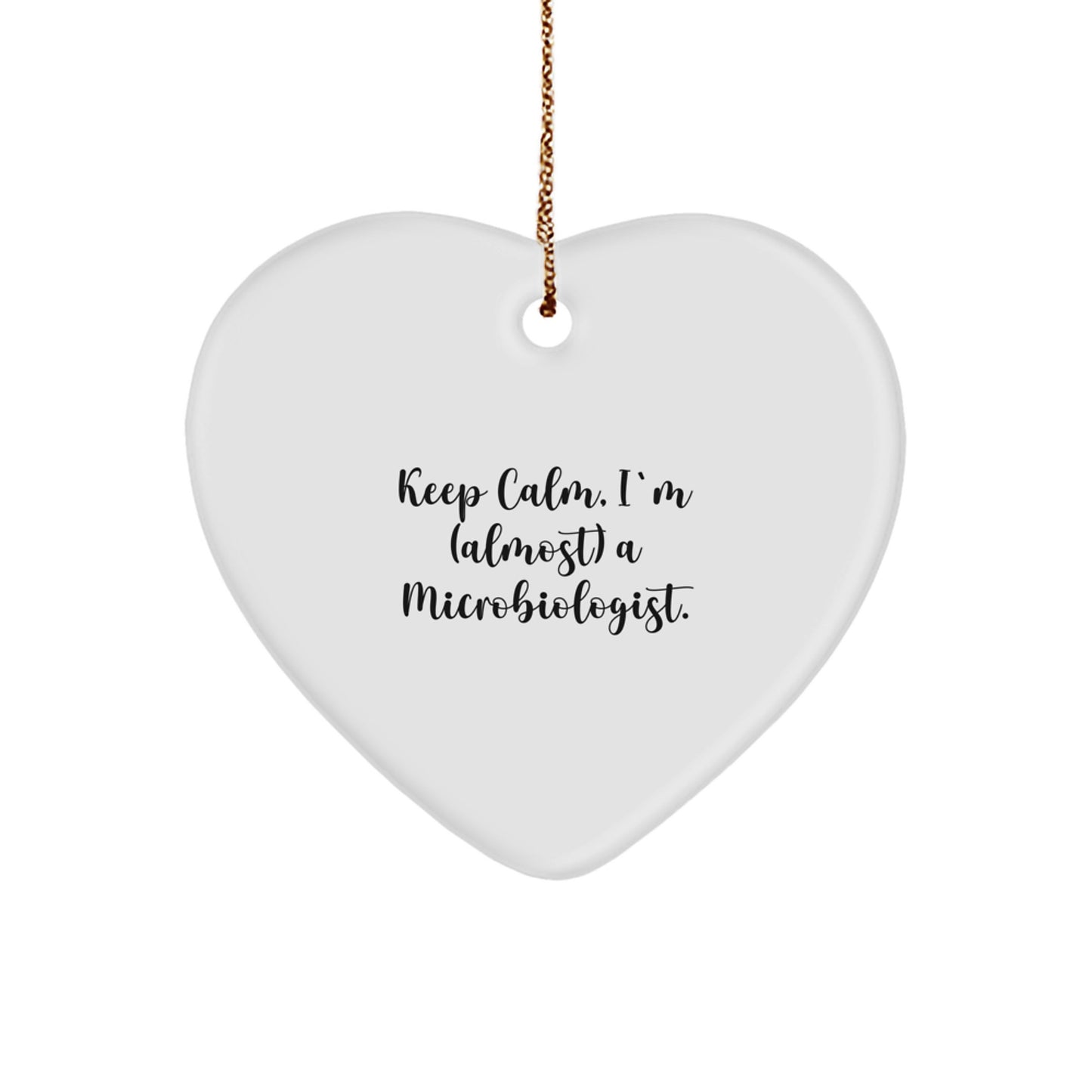 Funny Microbiologist Heart Ornament Gifts for Men Women from Family Friends - Keep Calm almost A Microbiologist Christmas Unique Decorations - Image 1