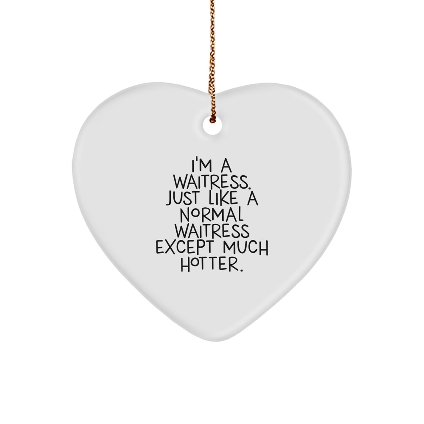 Funny Waitress Heart Ornament, Gift from Men to Women, Christmas Unique Gifts for Waitress, Heart Shaped Decorations - Image 1