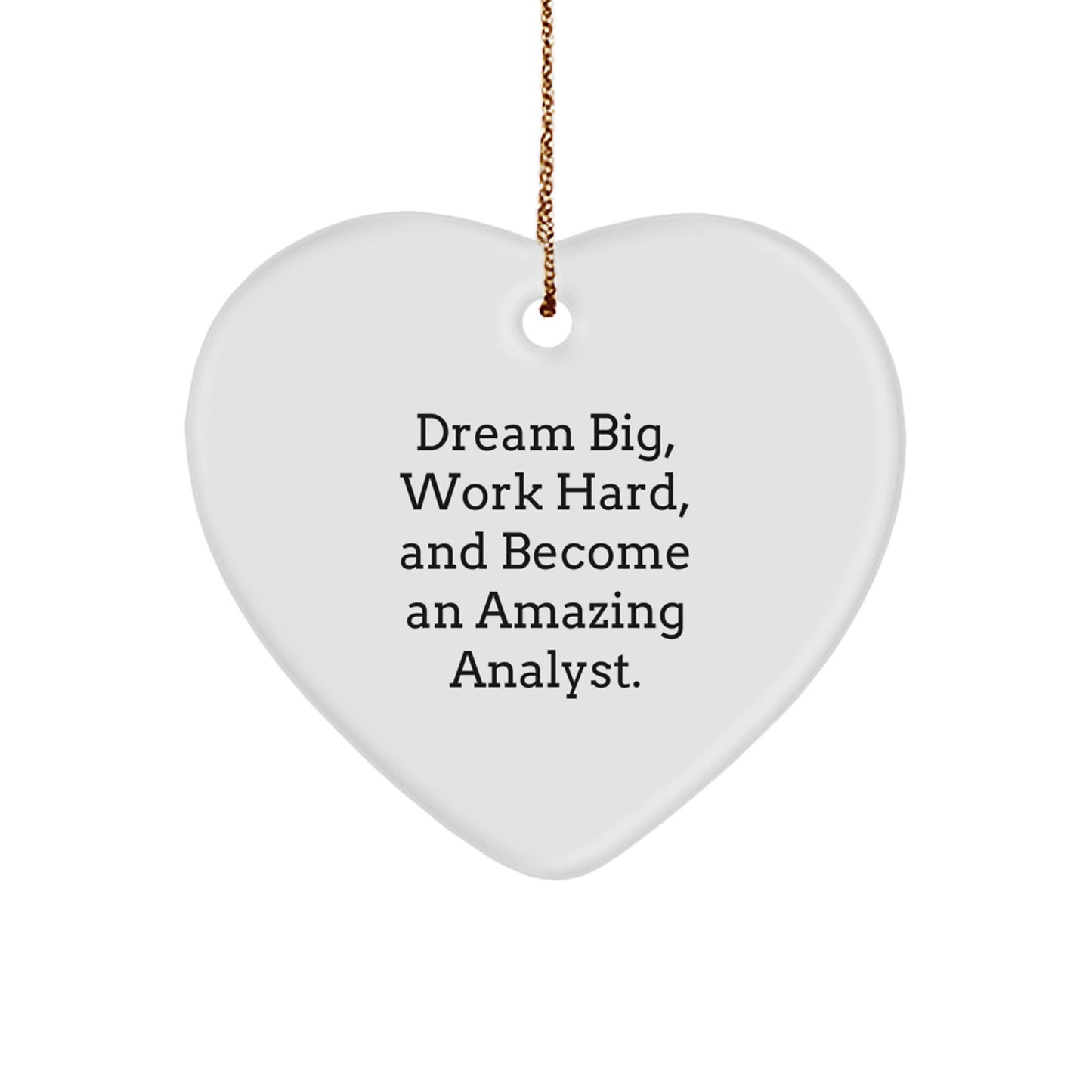 Inspirational Analyst Unique Christmas Unique Gifts from Men, Gifts for Analyst Friends, Coworkers, Family with Funny Quote Heart Ornament - Image 1