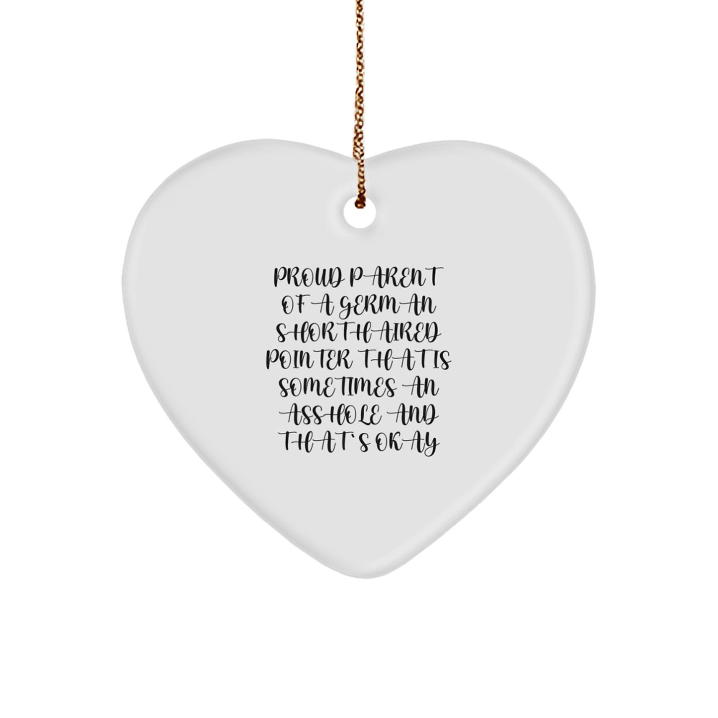 Funny German Shorthaired Pointer Dog Parent Christmas Unique Gift Heart Ornament, Gifts from Mom for German Shorthaired Pointer Dog Lover, Proud Parent - Image 1