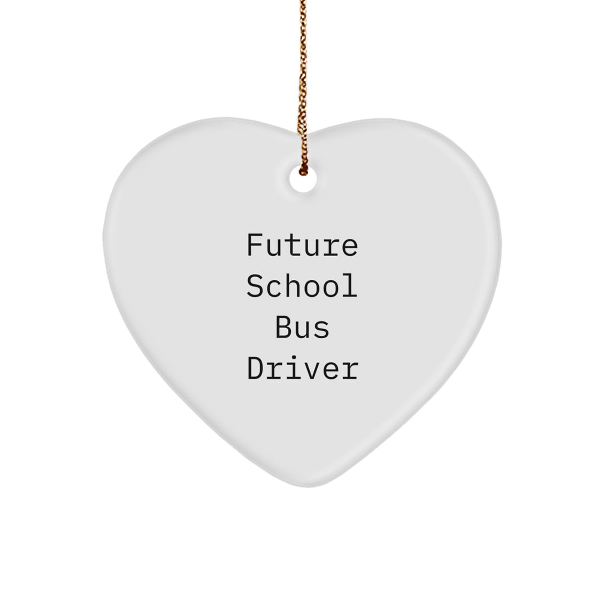 Funny Future School Bus Driver Gifts for Men, School Bus Driver Heart Ornament, Inspirational Christmas Unique Gifts from Friends for School Bus Driver, Heart Shaped Ornament - Image 1