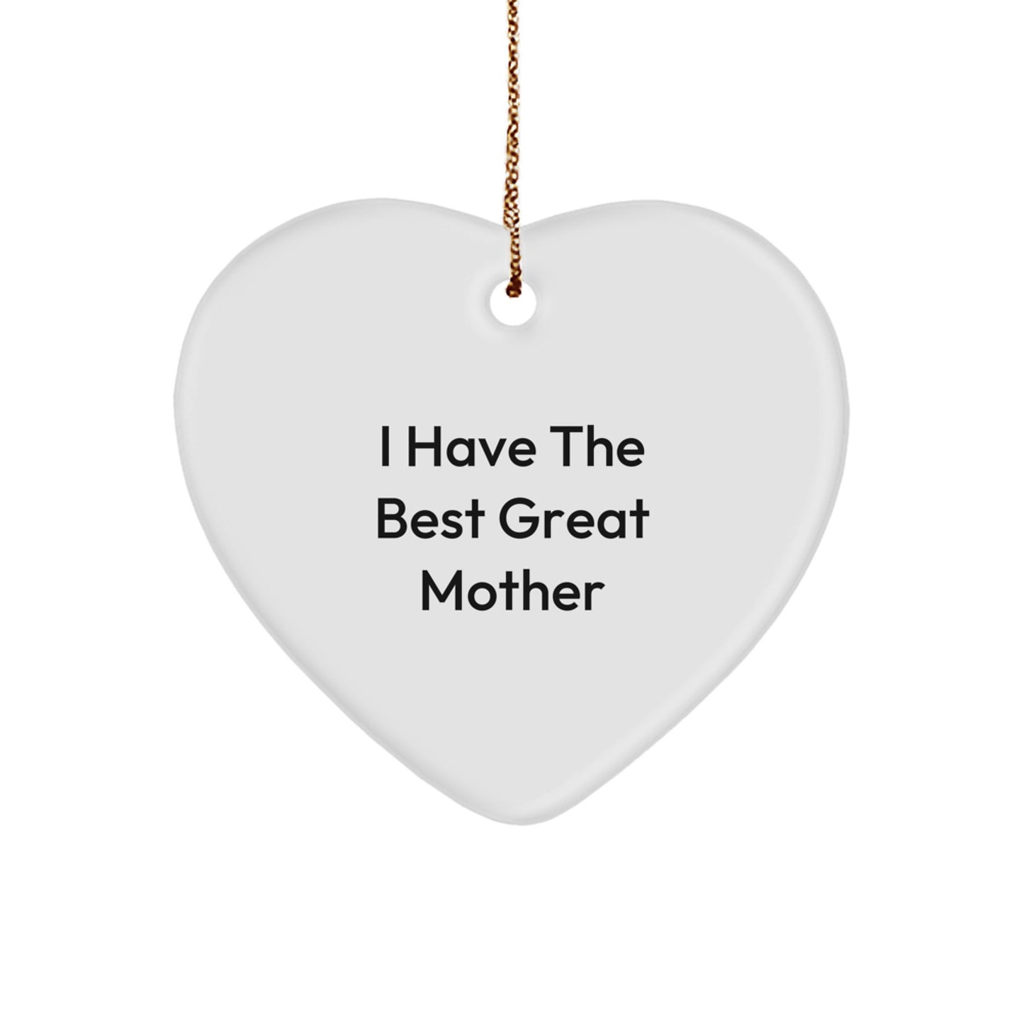 Funny Heart Ornament Gifts from Men to Mother - I Have The Best Great Mother, Funny Heart Shaped Ornaments for Christmas Unique Gifts - Image 1