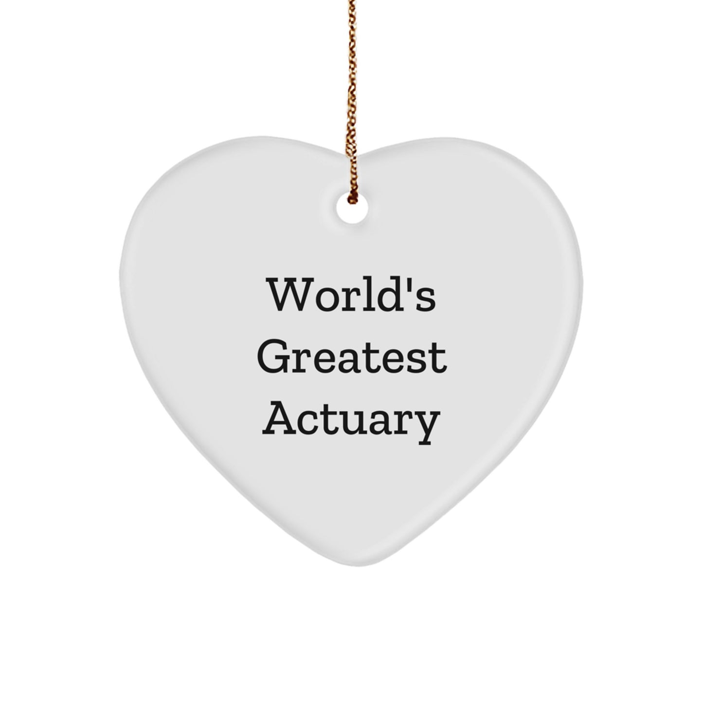 Funny Actuary Gifts from Men, World's Greatest Actuary Heart Ornament for Actuary Friends at Christmas Time - Image 1