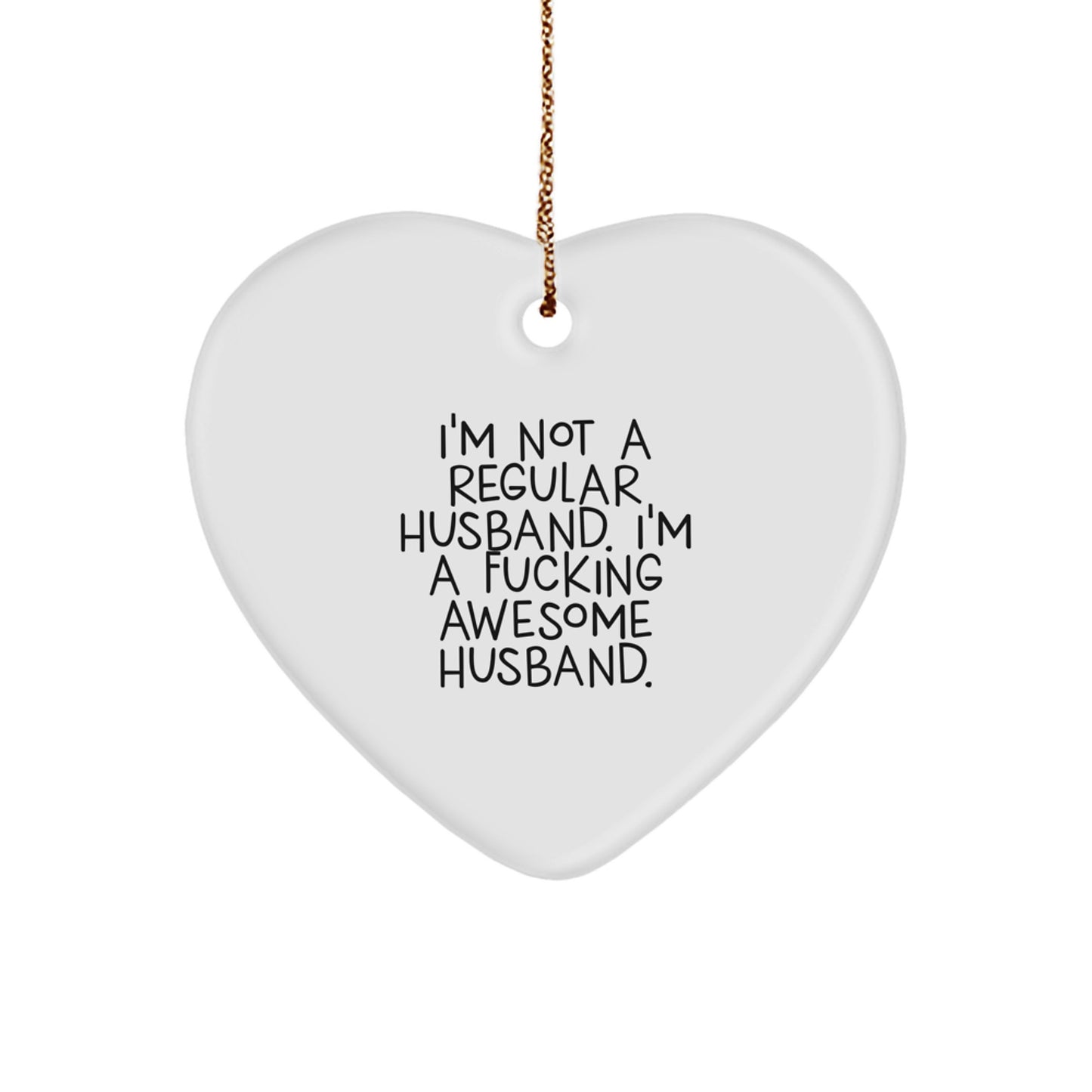 Funny Husband Gifts for Men, Husband Heart Ornament, Christmas Unique Gifts from Husband to Husband - I'm Not A Regular Husband - Image 1