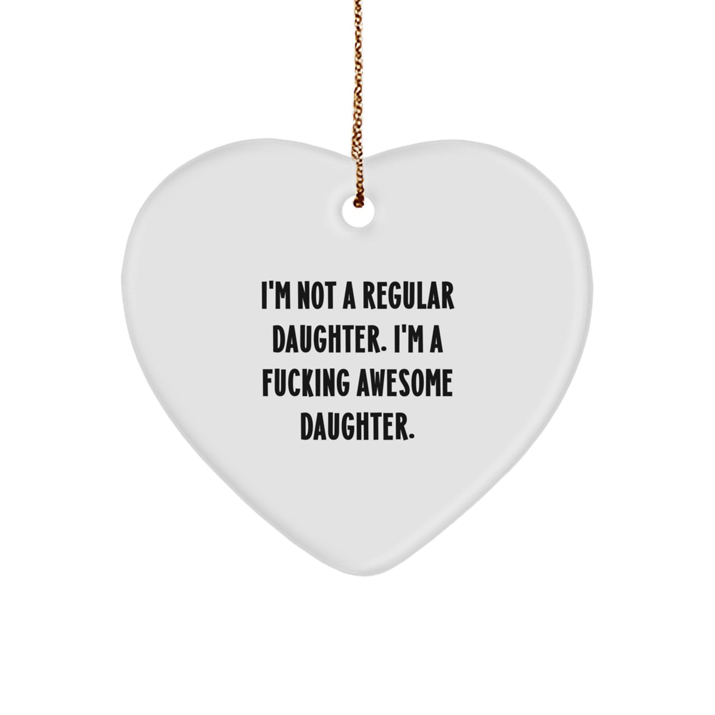 Funny Daughter Gifts from Men, Women or Family - Awesome Daughter Heart Ornament for Christmas Unique Gifts - Image 1
