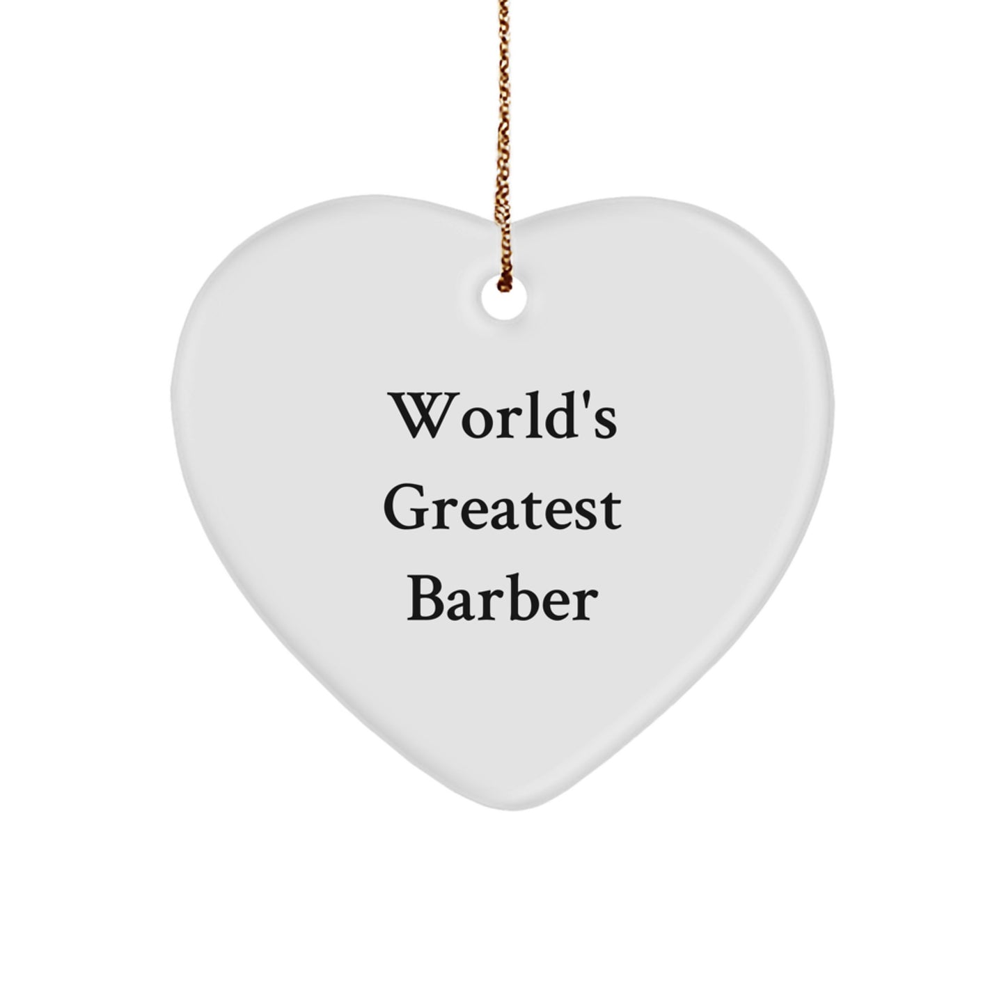 Funny Barber Quotes Heart Ornament, Gifts from Men to Barber Friends, Christmas Unique Gifts for Barber - Image 1