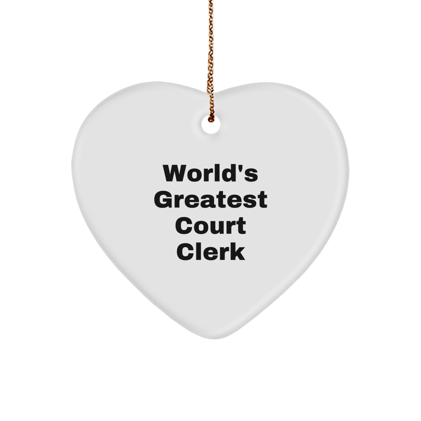 Funny Court Clerk Heart Ornament Gifts from Friends, Christmas Unique Gifts for Men, Women, Coworkers or Family - 'World's Greatest Court Clerk' - Image 1