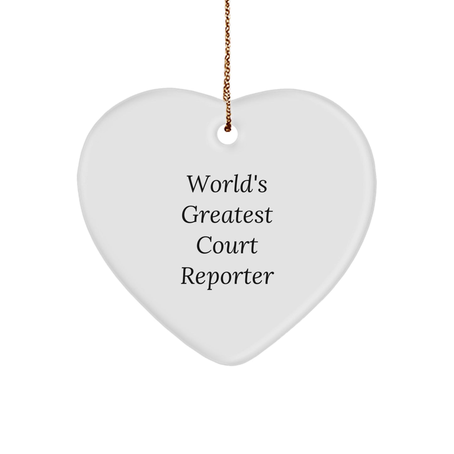 Funny Court Reporter Heart Ornament Gifts from Men to Friends, World's Greatest Court Reporter Christmas Unique Gifts - Image 1