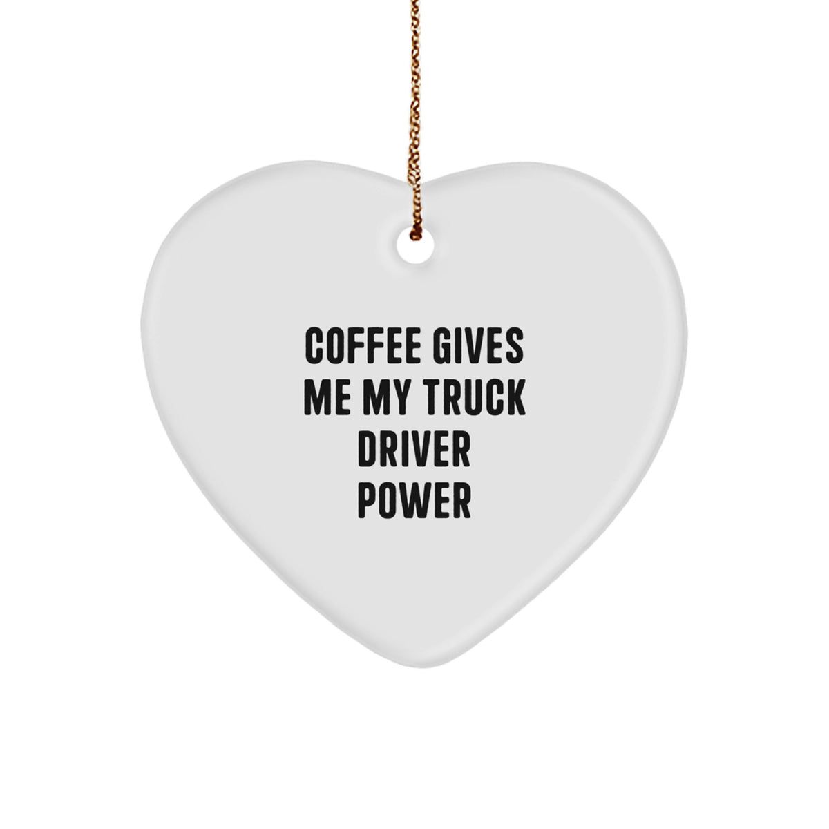 Truck Driver Heart Christmas Ornament Gift for Him Coffee Gives Me Power - Image 1