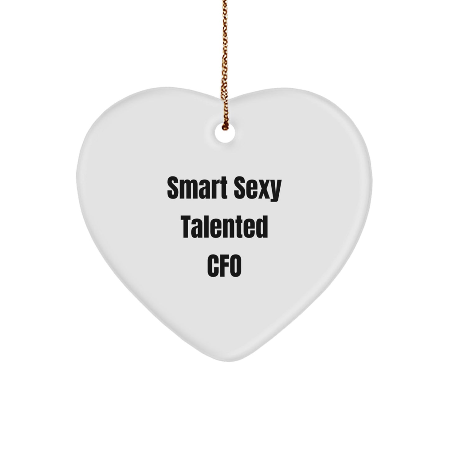 Funny CFO Quotes Heart Ornament, Gifts from Friends and Family, Unique Christmas Unique Gifts for Women CFO, Smart Sexy Talented CFO - Image 1