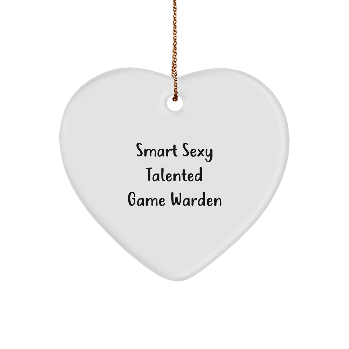 Funny Game Warden Gifts from Family, Sexy Heart Ornament for Christmas Unique Gifts for Game Wardens, Talented, Smart, Men - Image 1