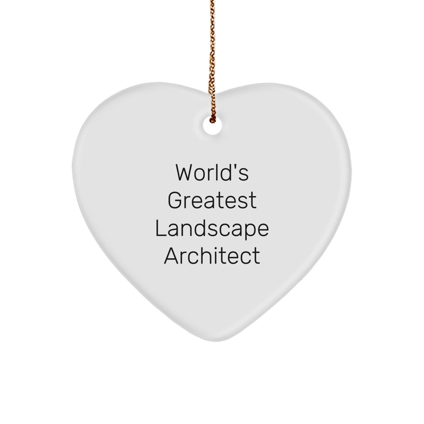 Funny World's Greatest Landscape Architect Heart Ornament Gifts from Men for Friends and Family, Unique Christmas Unique Gifts, Landscape Architect Heart Shaped Decoration - Image 1
