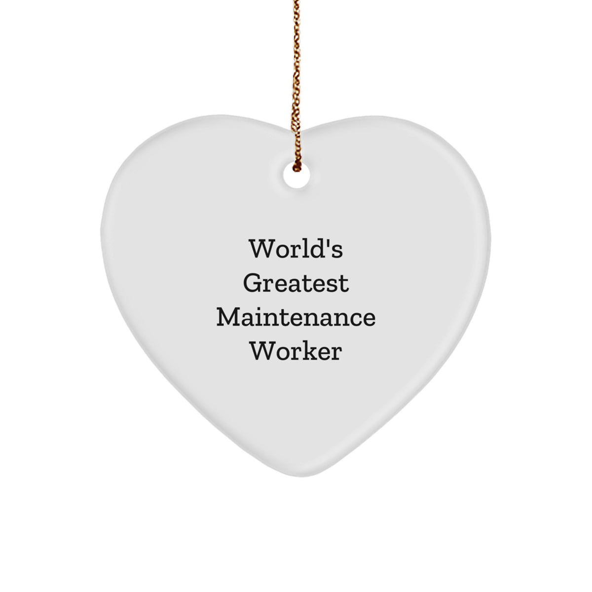 Christmas Gift Heart Ornament - World's Greatest Maintenance Worker - Image 1
