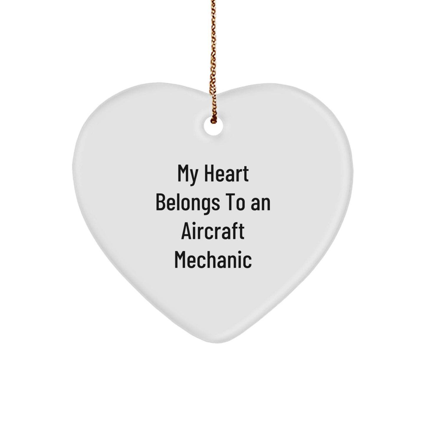 Funny Aircraft Mechanic Heart Ornament Gifts from Friends to Friends - My Heart Belongs To An Aircraft Mechanic Christmas Unique Gifts - Image 1