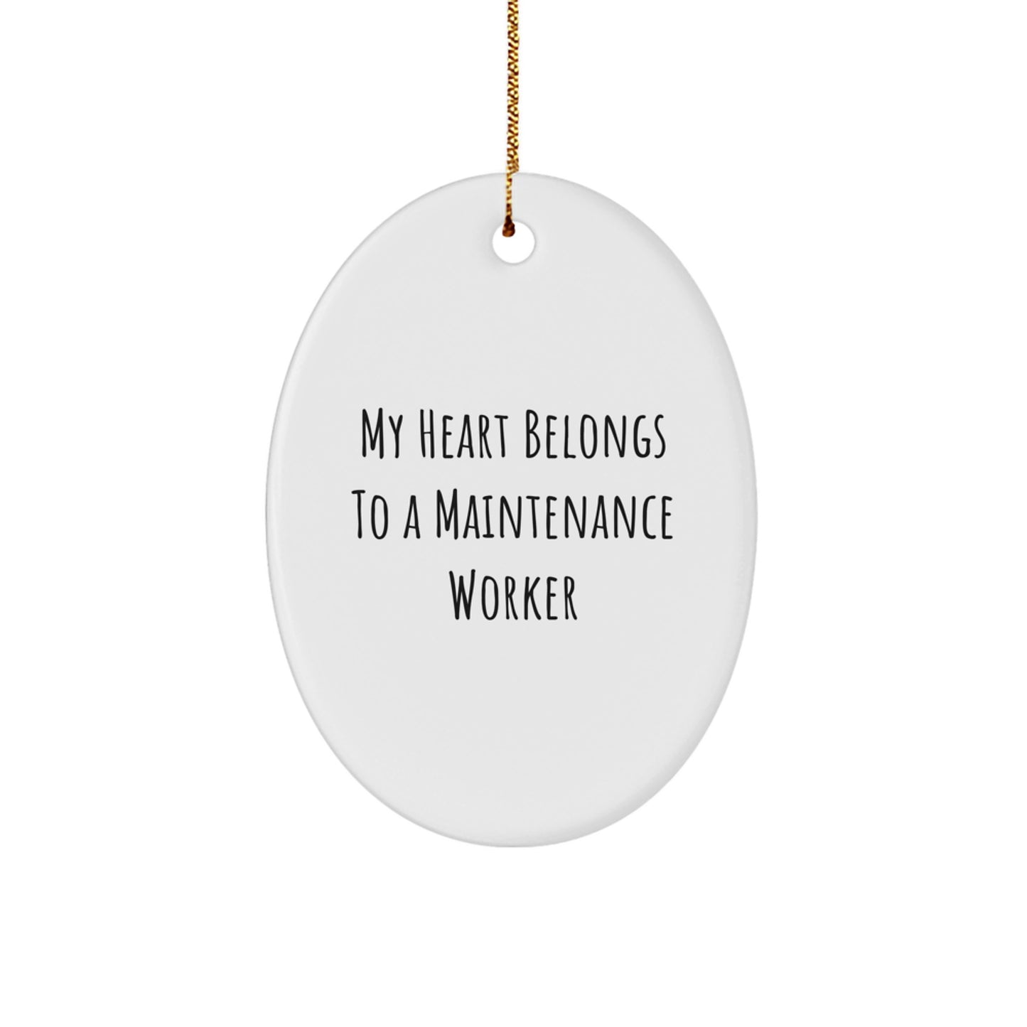 Funny Maintenance Worker Gifts, Oval Ornament, 'My Heart Belongs To A Maintenance Worker' Quote, Great for Christmas Unique Gifts from Friends, Family, or Coworkers - Image 1