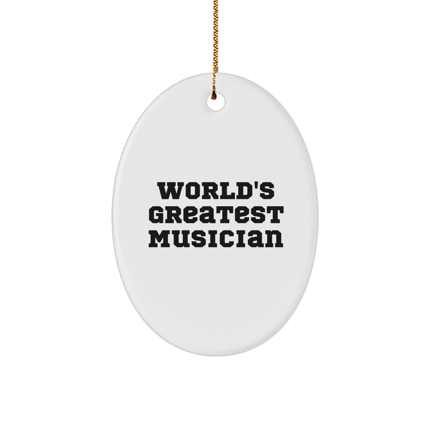 Funny Musician Gifts from Friends for World's Greatest Musician Oval Ornament, Christmas Unique Gifts for Musician Men - Image 1