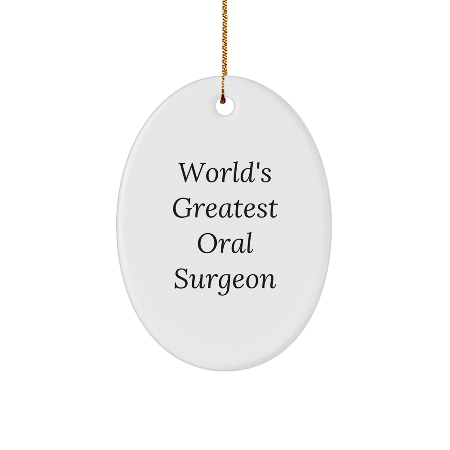 Funny Christmas Unique Gifts for Oral Surgeon Friends from You - World's Greatest Oral Surgeon Oval Ornament - Image 1
