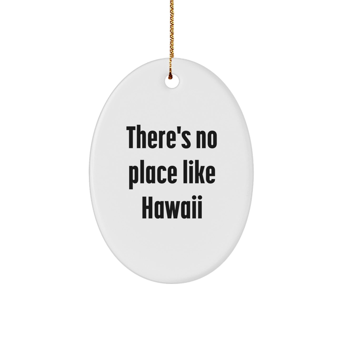 Hawaii Oval Ornament Gifts from Friends and Family - Unique Christmas Decorations with 'There's No Place Like Hawaii' Quote - Oval Ornament Gifts for Hawaii Lovers, Women, Men, Family, Coworkers - Image 1