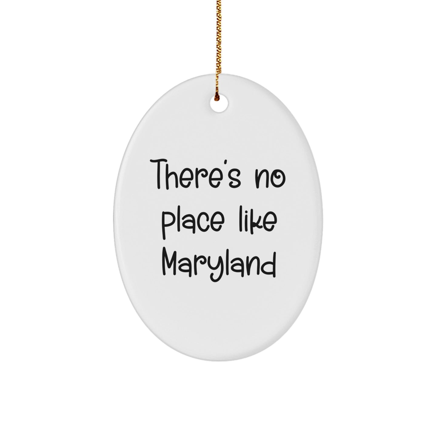 Gifts from Friends and Family for Maryland Enthusiasts, There's No Place Like Maryland Oval Ornament, Christmas Unique Gifts - Image 1