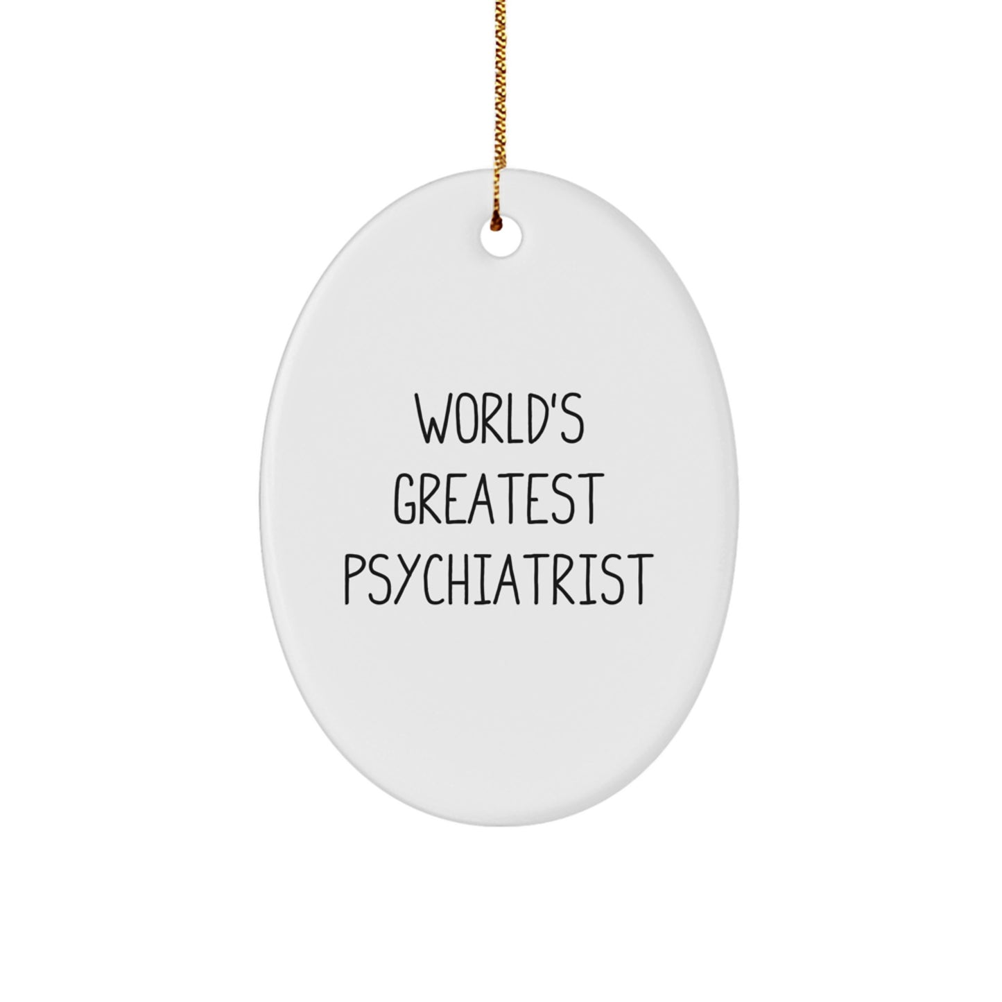 Funny World's Greatest Psychiatrist Gifts from Men to Friends - Oval Ornament for Christmas Unique Gifts - Image 1
