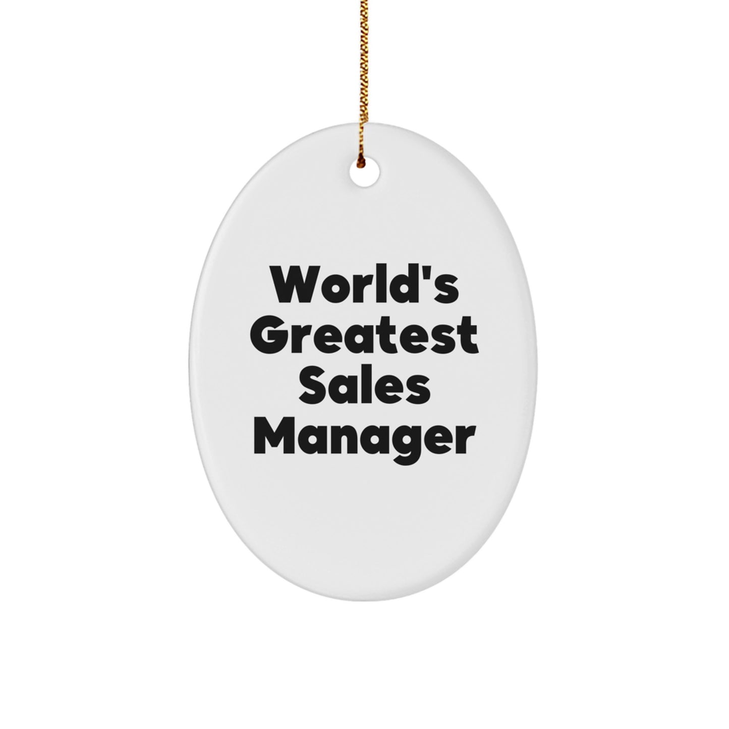 Funny Sales Manager Gifts, Oval Ornament, 'World's Greatest Sales Manager' Quote, Christmas Unique Gifts from Friends for Sales Managers - Image 1
