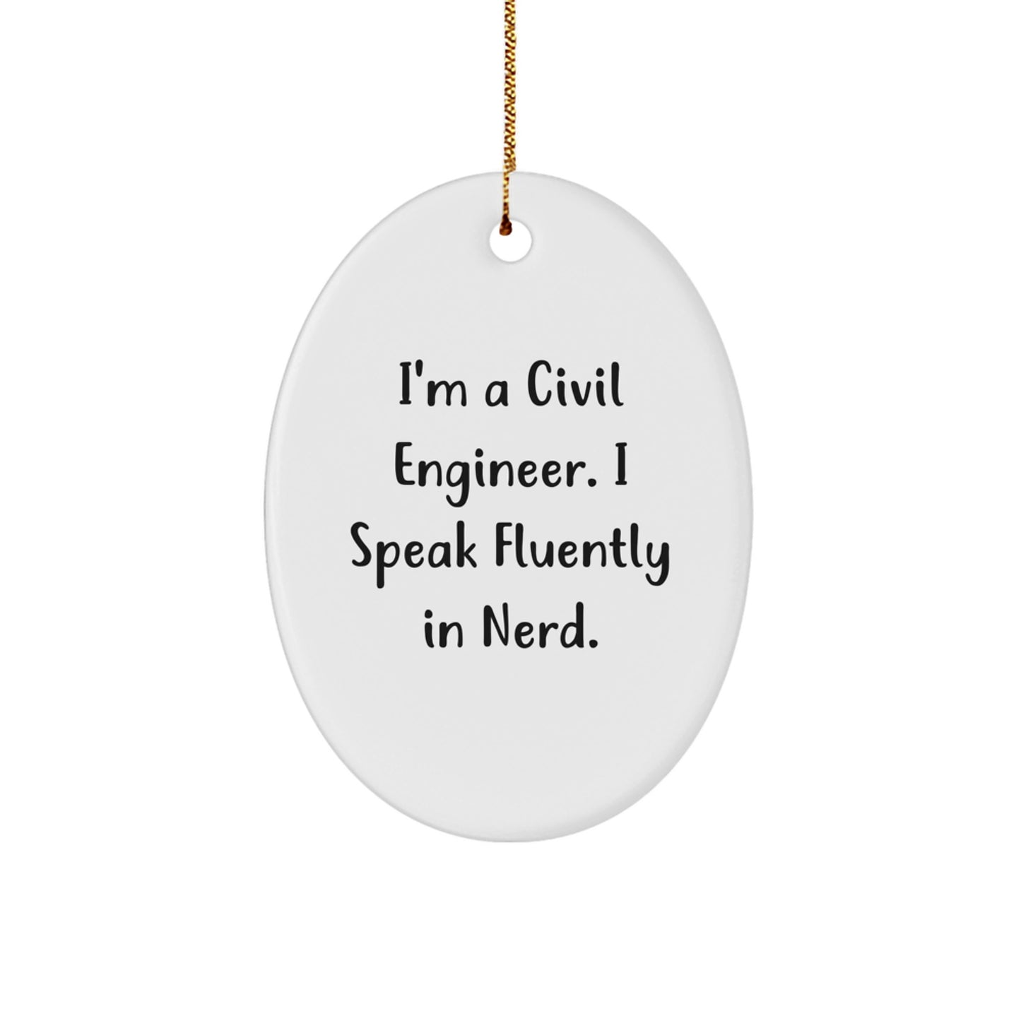 Civil Engineer Oval Ornament - Funny Gift for Civil Engineer Friends - Unique Christmas Decorations for Civil Engineer Family - Image 1