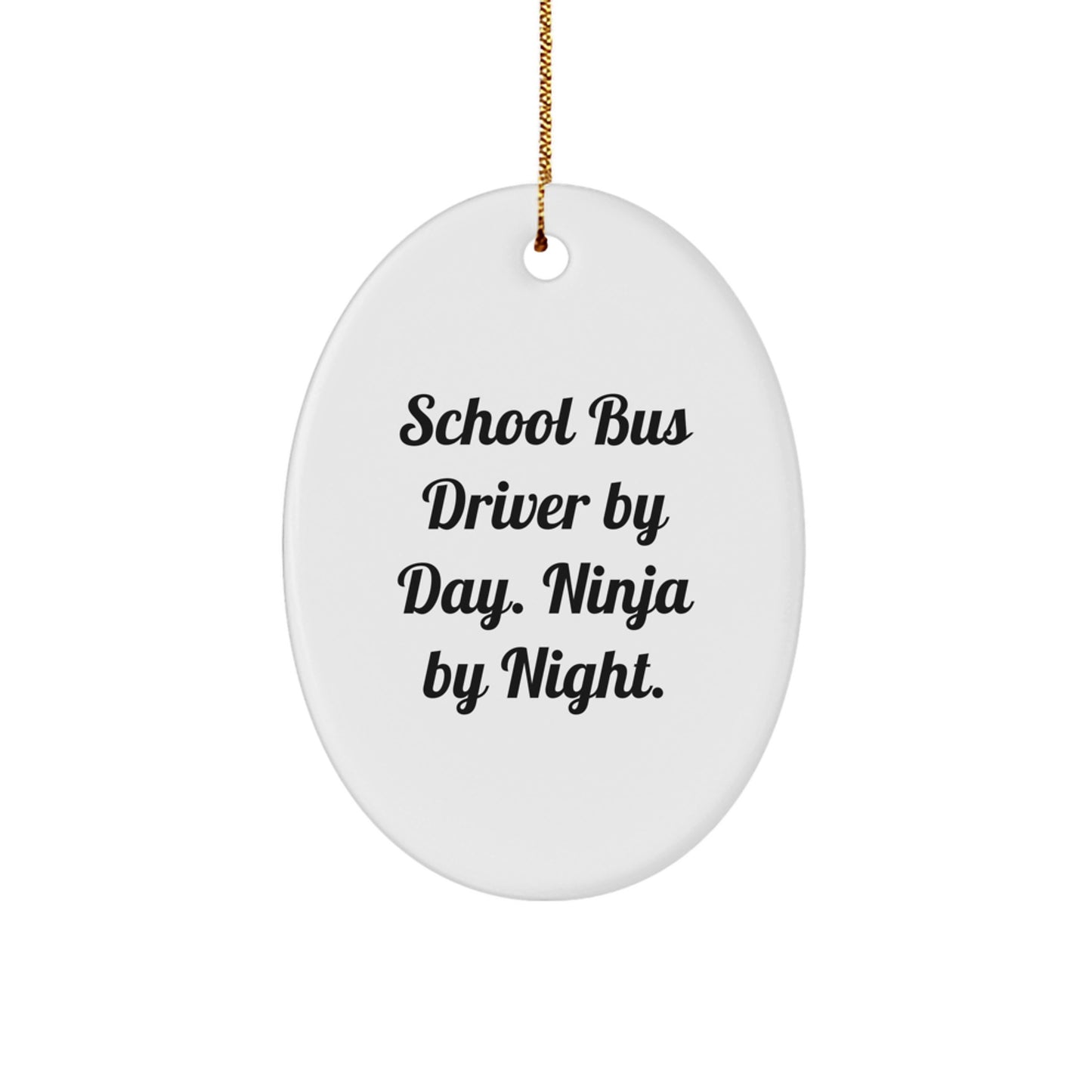 Funny School Bus Driver Gifts for Him by Day, Ninja by Night Oval Ornament, Christmas Unique Gifts from Friends - Image 1
