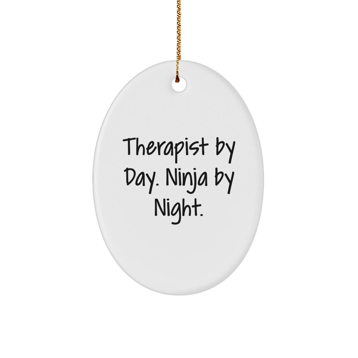 Funny Therapist Gifts by Men - Oval Ornament with Therapist By Day. Ninja By Night. Quote - Unique Christmas Unique Gifts for Therapist Friends and Family - Image 1