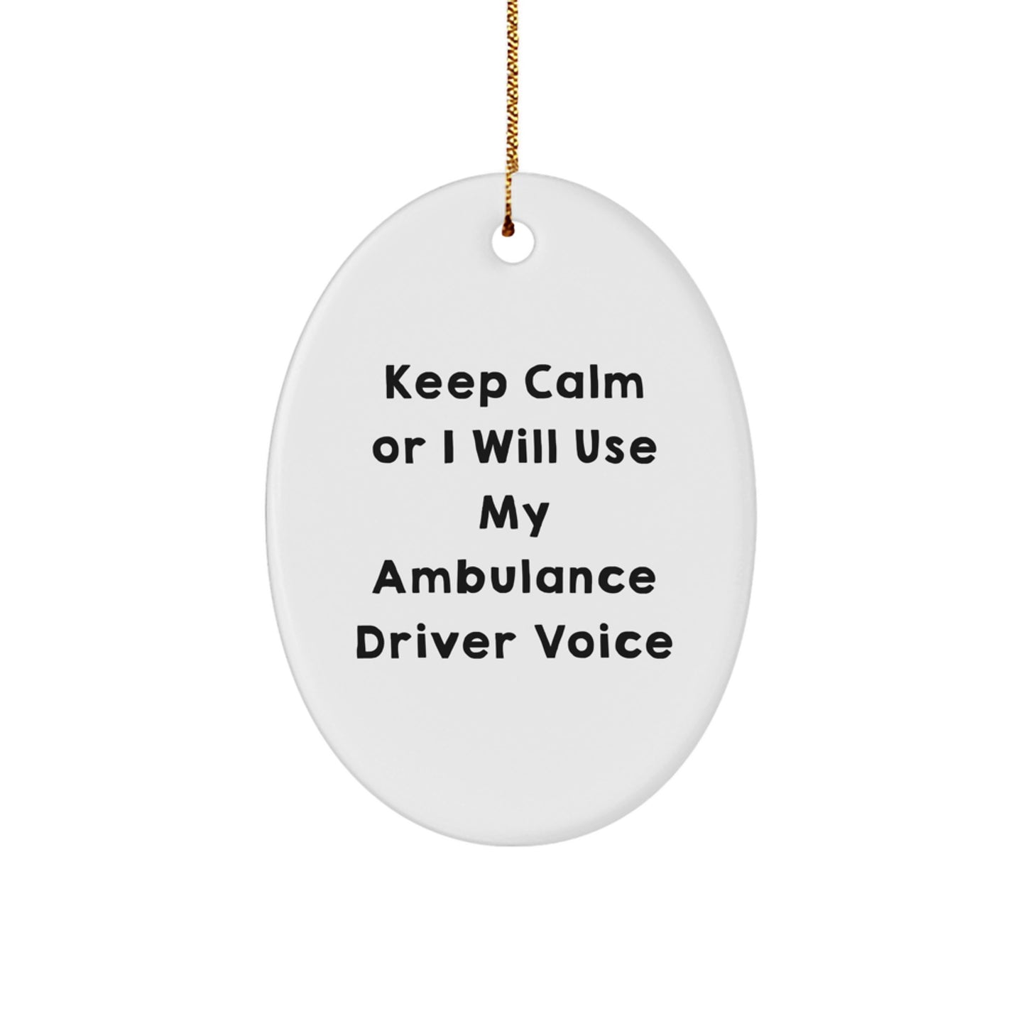 Funny Ambulance Driver Oval Ornament, Christmas Unique Gifts from Men to Ambulance Driver Friends - Image 1