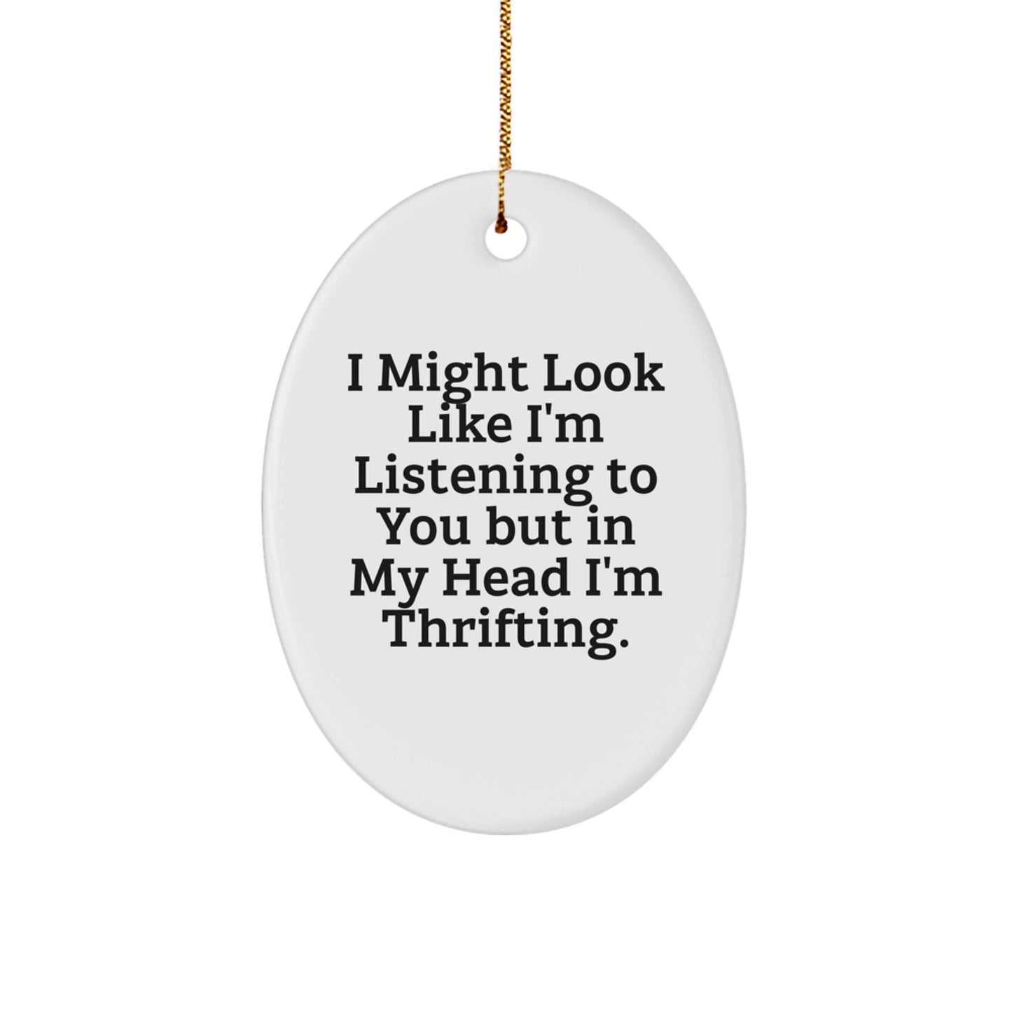 Funny Thrifting Oval Ornament for Friends, Gifts from Thrifting Enthusiasts, Christmas Unique Gifts - Image 1