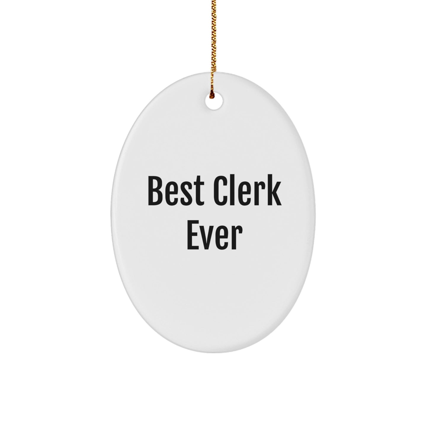 Funny Clerk Gifts, Best Clerk Ever Oval Ornament, Christmas Unique Gifts from Friends - Image 1