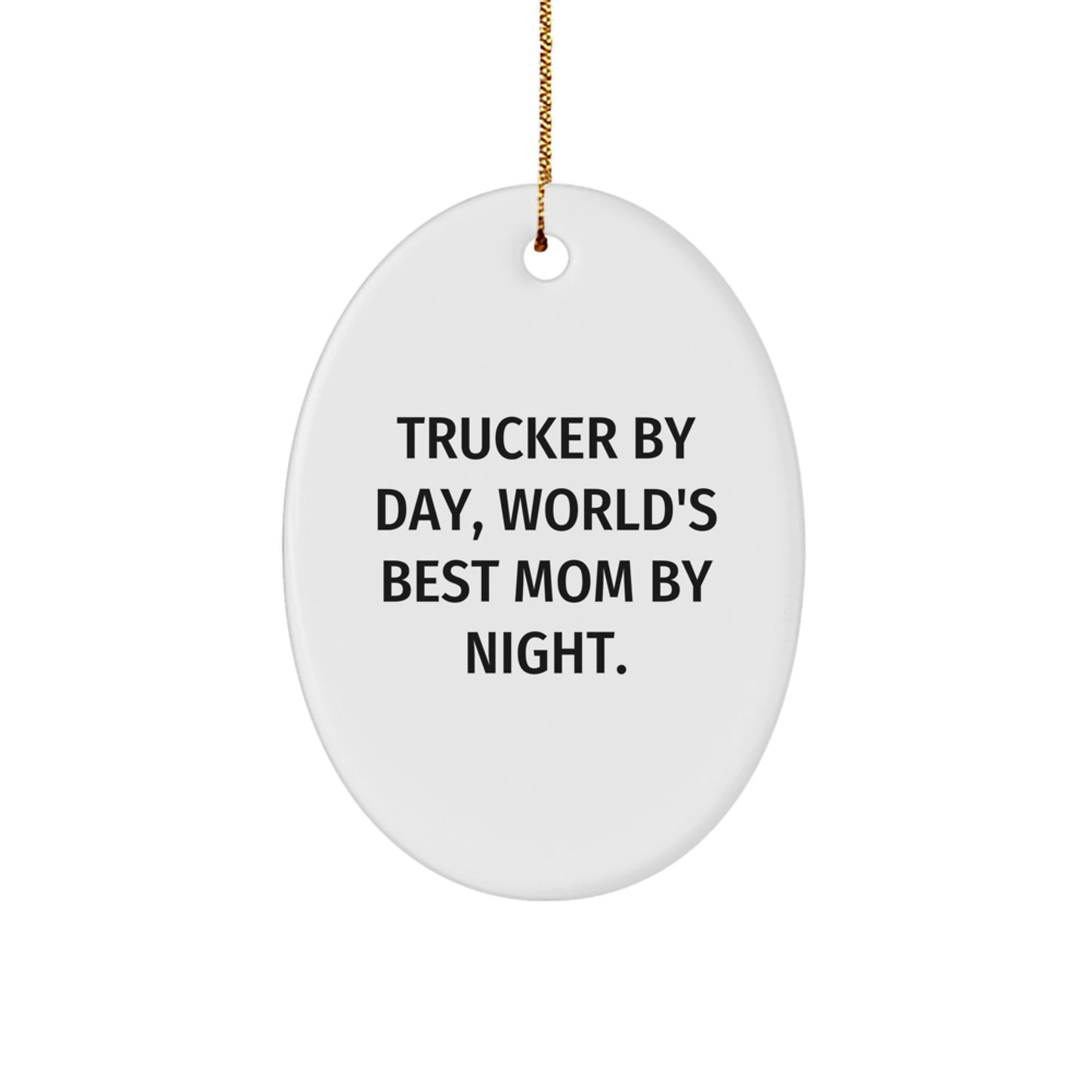 Trucker By Day Funny Oval Ornament Gifts from Family for Trucker Christmas Unique Gifts - Image 1