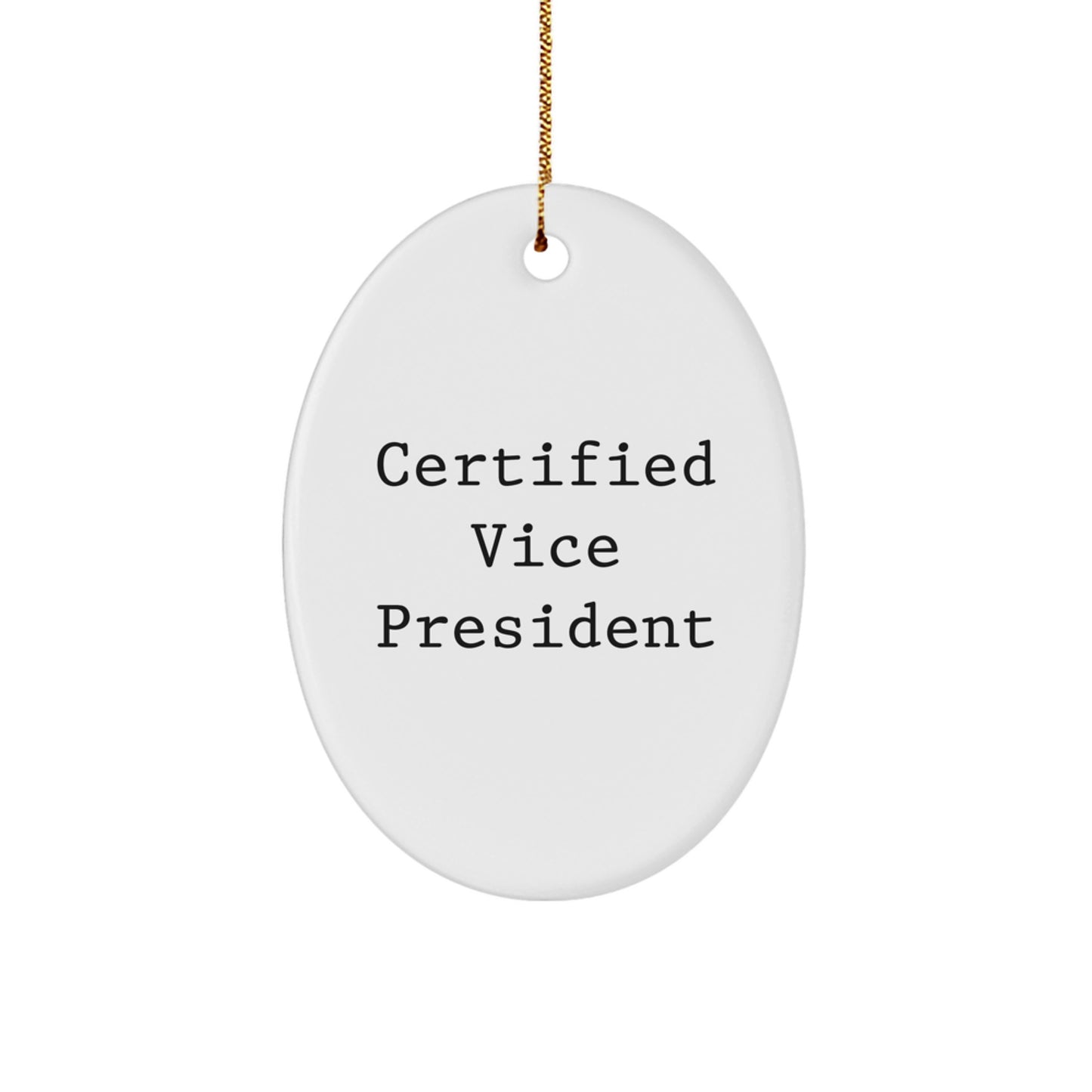 Funny Vice President Oval Ornament Gifts from Friends, Certified Vice President Mugs, Christmas Unique Gifts for Vice President, Oval Shaped Decorative Vice President Gifts - Image 1